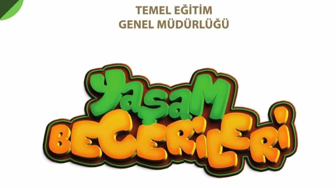 YAŞAM BECERİLERİ PROJESİ